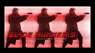 BLADE RUNNER(S) (a fan film by Chris .R. Notarile)