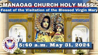 CATHOLIC MASS  OUR LADY OF MANAOAG CHURCH LIVE MASS TODAY May 31, 2024  5:40a.m. Holy Rosary