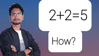 2+2=5, How ? Two plus Two equal Five | Fun of mathematics|  #Sir ji