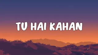 AUR - Tu hai kahan (Lyrics)