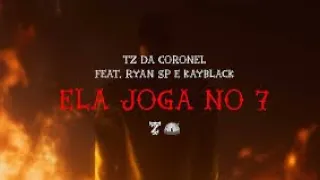 Tz da Coronel - Ela Joga no 7 ft. MC Ryan SP & Kayblack (Prod. Dj Murillo e LT no Beat) Com Eco 2023