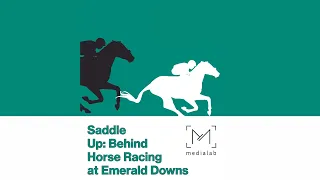 Saddle Up: Behind Horse Racing at Emerald Downs - A MediaLab Documentary