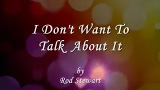 I Don't Wanna Talk About It - Lyrics