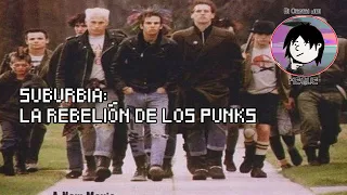 Hablemos De: Suburbia, La Rebelión De Los Punks