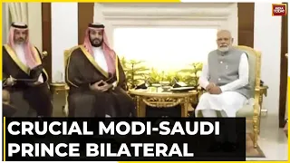 PM Modi, Saudi Crown Prince Hold Bilateral Talks In Delhi | Watch This Report