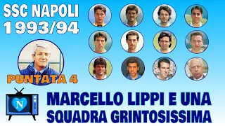 SSC NAPOLI 1993/94 | Puntata 4 | Marcello Lippi e una squadra grintosissima!