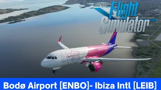 Bodø Airport  [ENBO] - Ibiza Intl [LEIB] MSFS  2020 Wizz Air A320NX