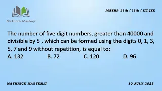 The number of 5 digit numbers, greater than 40000 and divisible by 5 formed using digits 0,1,3,5,7,9
