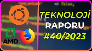 Snap Mağazasında Zararlı Yazılım, Firefox'a ECH Geliyor, FSR 3 Çıkıyor - Teknoloji Raporu #40/2023