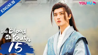 [The Blood of Youth] EP15 | Young Heroes Team up for Wuxia Adventure | Li Hongyi/Liu Xueyi | YOUKU