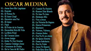 Oscar Medina Nuevo Oscar Medina Lo Mejor de lo mejor 30 Grandes Exitos - Musica Cristiana 2023