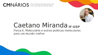 "Física-X, Moleculário e outras poéticas moleculares para um mundo melhor"|CMnário|Caetano Miranda