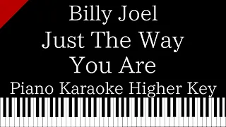 【Piano Karaoke Instrumental】Just The Way You Are / Billy Joel【Higher Key】