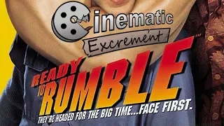 Cinematic Excrement: Episode 95, part 1 - Ready To Rumble