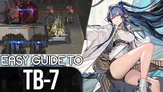 TB-7 EASY GUIDE | Arknights A Light Spark in Darkness