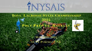 NYSAISAA Boys Varsity Lacrosse Championship Hackley vs. Poly Prep 5-22-24