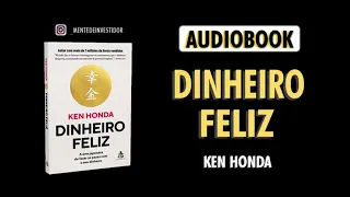 Áudio Livro: Dinheiro Feliz. Ken Honda