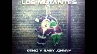 Genio & Baby Johnny - Por Eso Nos Llaman Los Mutantes (Tiraera Pa Cosculluela & Kendo Kaponi)