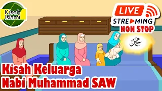 Kisah Keluarga Nabi Muhammad SAW Live Streaming Non Stop 1