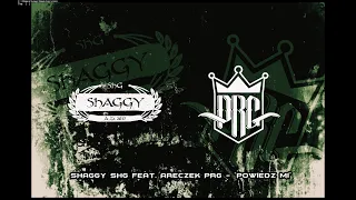 SHAGGY SHG feat. ARECZEK PRG - POWIEDZ MI