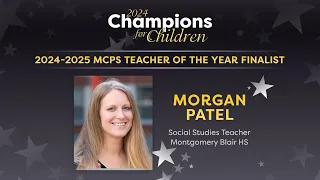 2024-2025 MCPS Teacher of the Year Finalist: Morgan Patel