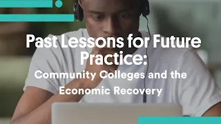 Past Lessons for Future Practice: Community Colleges and the Economic Recovery