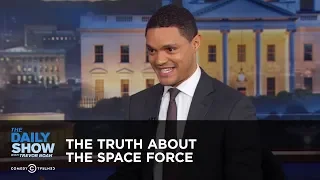 The Truth About the Space Force - Between the Scenes | The Daily Show