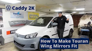 VW Caddy 2K Build Series - How To Make Touran Wing Mirrors Fit - Will Electrics Work? - Episode 11