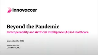 [Webinar] Beyond the Pandemic Interoperability and AI in Healthcare