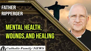 Interview w/ Fr. Ripperger | Mental Health, Wounds, and Healing