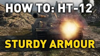 World of Tanks || How to: HT-12 Sturdy Armour