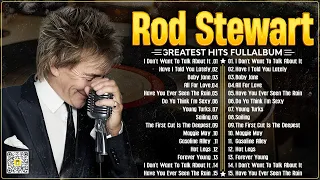 Best Songs Rod Stewart Greatest Hits Full Album⭐The Best Soft Rock Of Rod Stewart.