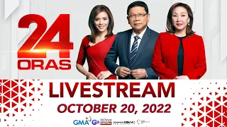 24 Oras Livestream: October 20, 2022 - Replay