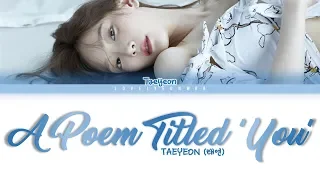 TAEYEON (태연) – A Poem Called ‘You’ (그대라는 시) Lyrics (Color Coded Han/Rom/Eng)