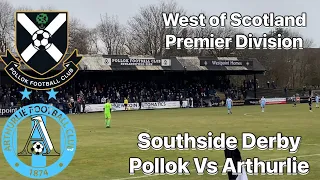 Scottish Non-League Football Derby! | Pollok FC Vs Arthurlie FC | West Of Scotland Premier Division