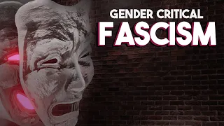 Gender Critical: Fascism