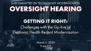 2020-3-5: Subcommittee on Technology Modernization: Getting it Right: Challenges with the Go-live of