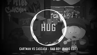 Cartman vs Cascada - Bad Boy (Radio Edit)