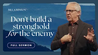 How the Devil Hides in Thoughts - Bill Johnson Full Sermon | Bethel Church