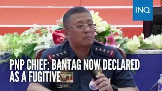 PNP chief: Bantag now declared as a fugitive | #INQToday