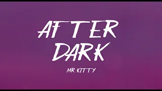 Mr Kitty - After Dark Lyrics As the hours pass tiktok song