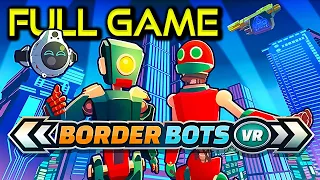 Border Bots VR | BOTH ENDINGS | Full Game Walkthrough | No Commentary