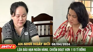 An ninh ngày mới ngày 8/4: TÓM GỌN 2 nữ quái lừa đáo hạn ngân hàng, chiếm đoạt hơn 110 tỉ đồng |ANTV