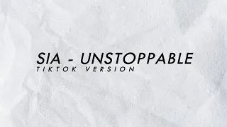 SIA - UNSTOPPABLE | Tiktok Version (Lyrics)