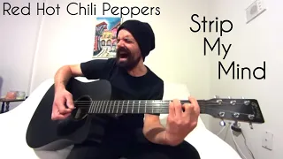 Strip My Mind - Red Hot Chili Peppers [Acoustic Cover by Joel Goguen]
