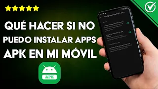 ¿Qué hacer si no puedo instalar aplicaciones APK en mi celular? - Editar permisos