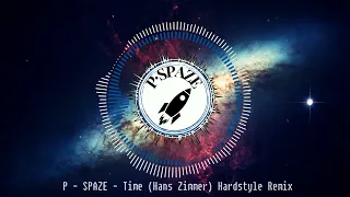 P - SPAZE 🚀 Time (Hans Zimmer) Hardstyle Remix | FREE DOWNLOAD