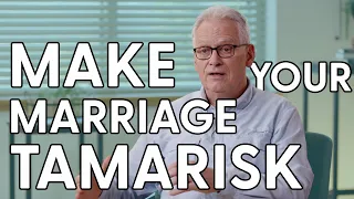 Make Your Marriage Tamarisk - Marriage Advice - Ray Vander Laan