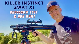 KILLER INSTINCT SWAT X1 CROSSBOW TEST & HOG HUNT