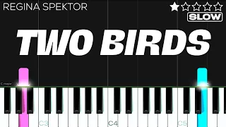 Regina Spektor - Two Birds | SLOW EASY Piano Tutorial